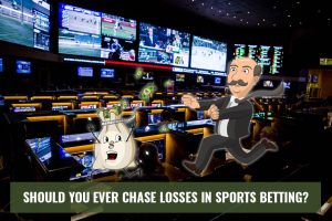 Sports Betting - Chasing Losses